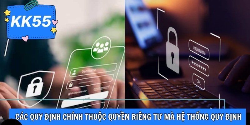 Các quy định chính thuộc quyền riêng tư mà hệ thống quy định