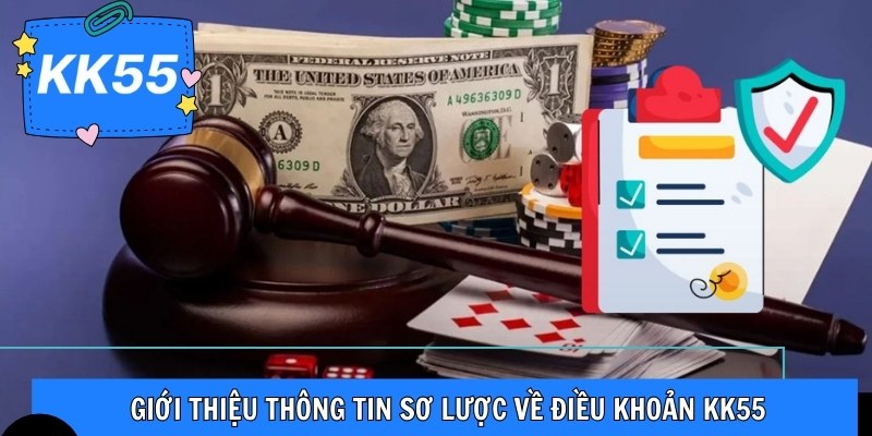 Giới thiệu thông tin sơ lược về điều khoản KK55