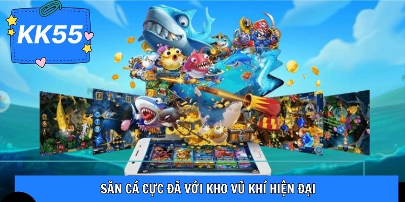 Săn cá cực đã với kho vũ khí hiện đại