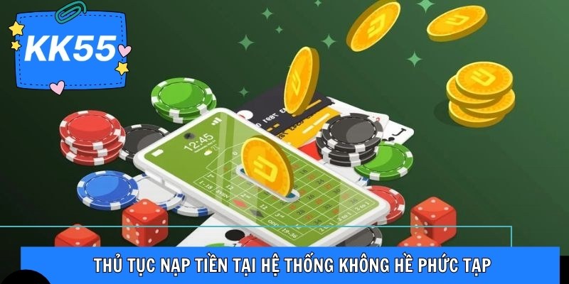 Thủ tục nạp tiền tại hệ thống không hề phức tạp