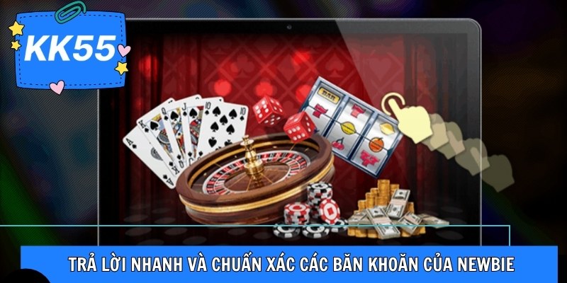 Trả lời nhanh và chuẩn xác các băn khoăn của newbie